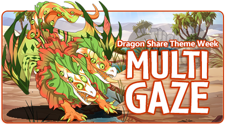 A background of a desert scene with a river down the middle. On the left side of the banner image is an orange and green Aberration hatchling with light green Multi-Gaze eyes. On the right side of the banner are the words Dragon Share Theme Week and Multigaze.